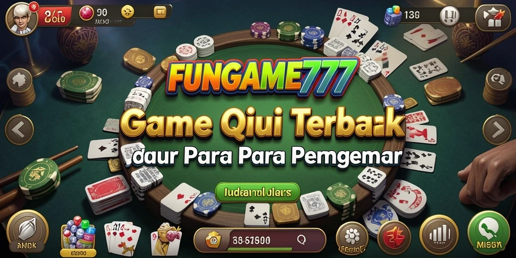 Tampilan gameplay seru dalam FUNGAME777 saat bermain QiuQiu.